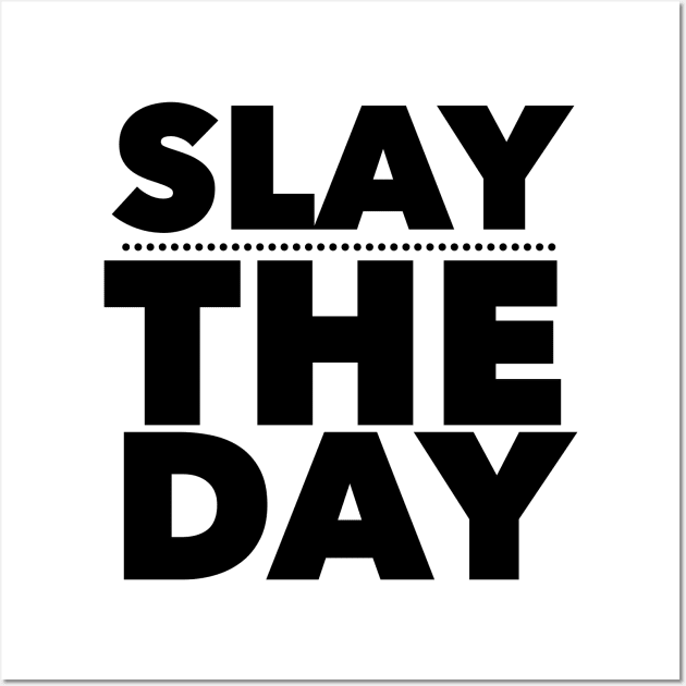 Slay The Day Wall Art by Jande Summer